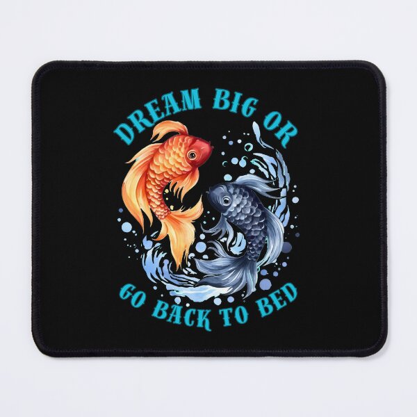 Item preview, Dream Big Or Go BacWhere Reality And Fantasy Collidek To Bed. pisces quote designed and sold by ZodiacWonders.