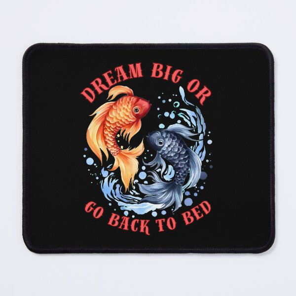 Item preview, Dream Big Or Go BacWhere Reality And Fantasy Collidek To Bed. pisces funny designed and sold by ZodiacWonders.