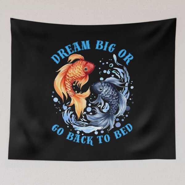 Item preview, Dream Big Or Go BacWhere Reality And Fantasy Collidek To Bed. pisces lovers designed and sold by ZodiacWonders.