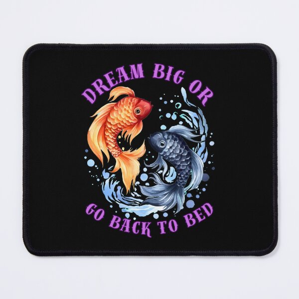 Item preview, Dream Big Or Go BacWhere Reality And Fantasy Collidek To Bed. pisces personality designed and sold by ZodiacWonders.