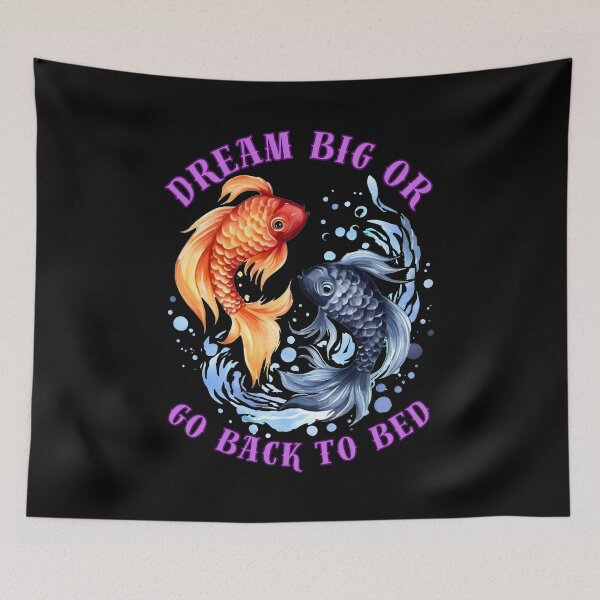 Item preview, Dream Big Or Go BacWhere Reality And Fantasy Collidek To Bed. pisces personality designed and sold by ZodiacWonders.