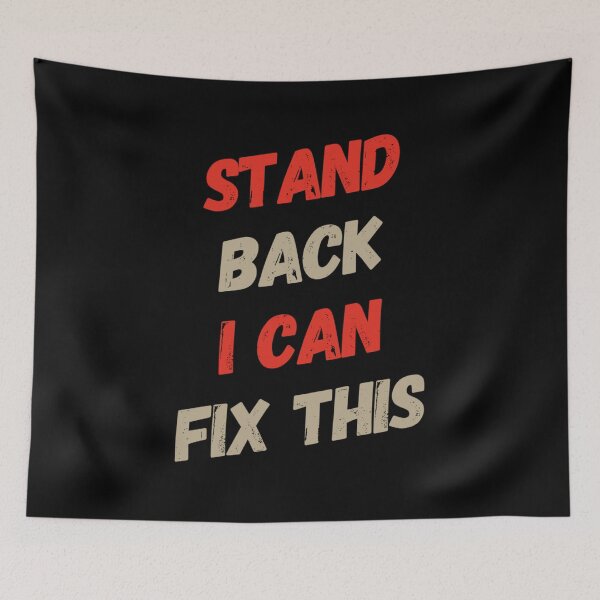 Item preview, Handyman Quote Stand Back I Can Fix This Stand Back Quotes designed and sold by ArabCorner.
