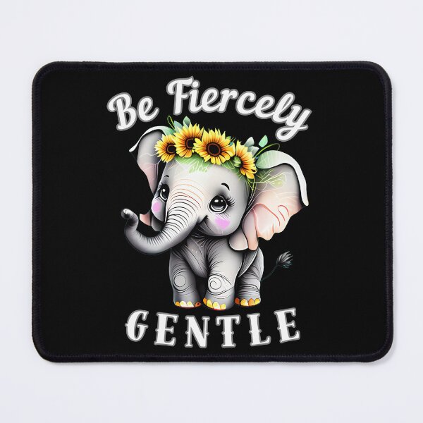 Item preview, Be Fiercely Gentle designed and sold by ElephantVibes.