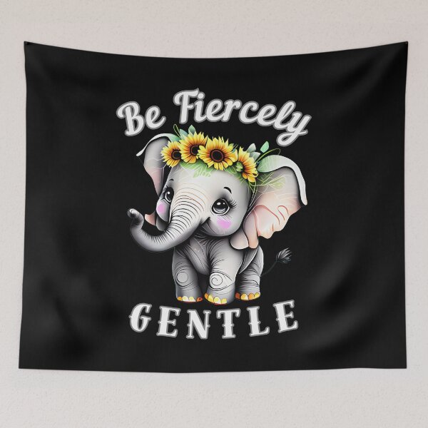 Item preview, Be Fiercely Gentle designed and sold by ElephantVibes.