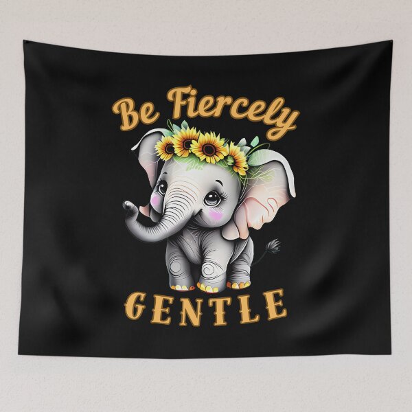 Item preview, Be Fiercely Gentle. elephant lover designed and sold by ElephantVibes.
