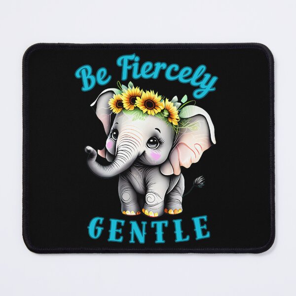 Item preview, Be Fiercely Gentle. funny elephant designed and sold by ElephantVibes.