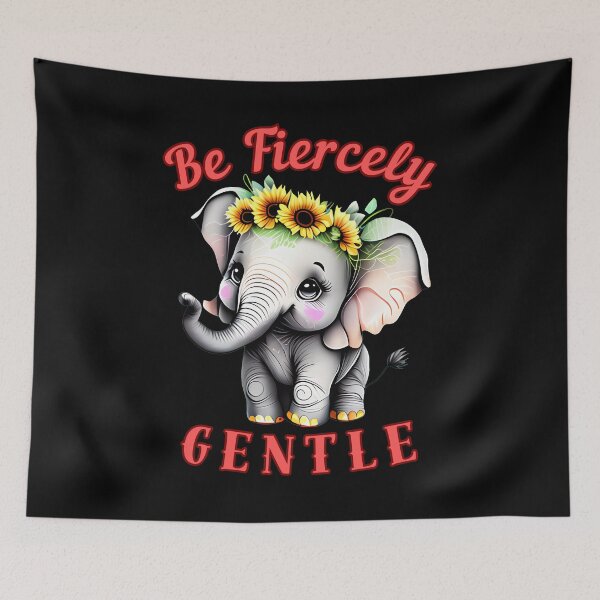 Item preview, Be Fiercely Gentle. colorful elephant designed and sold by ElephantVibes.