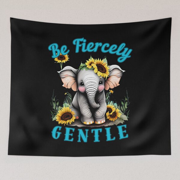 Item preview, Be Fiercely Gentle. adorable elephant designed and sold by ElephantVibes.
