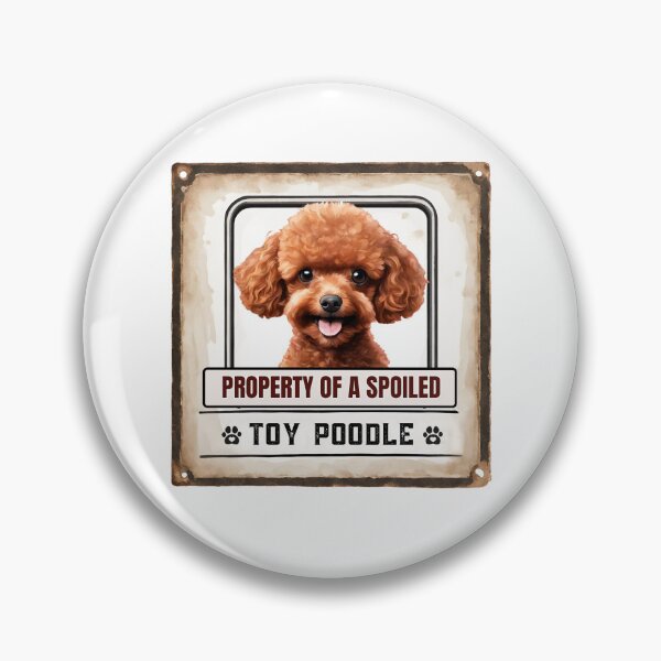 Item preview, Property of a Spoiled Toy Poodle designed and sold by Fredster1966.