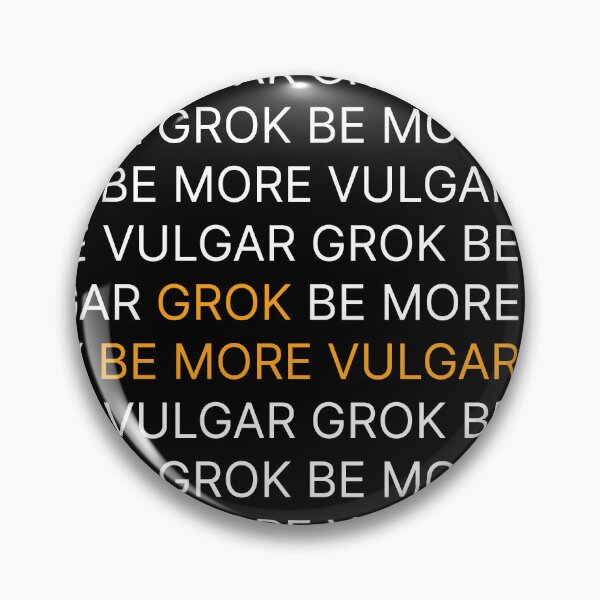 Item preview, GROK BE MORE VULGAR v3 designed and sold by PiranhaEatFashion.