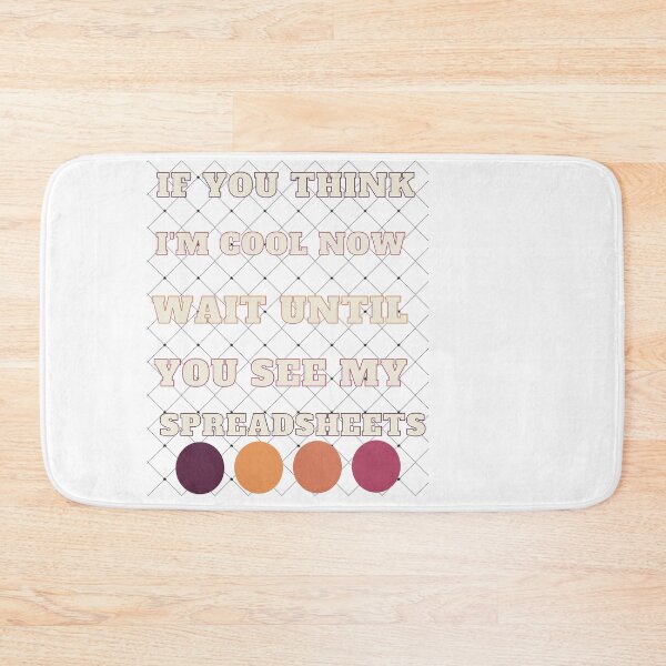 Item preview,  If You Think I'm Cool Now Wait Until You See My Spreadsheets designed and sold by Jemsruk.