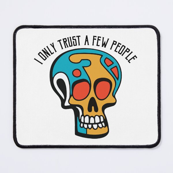 Item preview, I only trust a Few People Skull Art! designed and sold by AbuBabaStickers.
