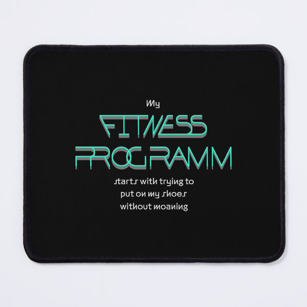 Item preview, My fitness program starts with trying to put on my shoes without moaning. Saying in English - funny designed and sold by Pflugart.