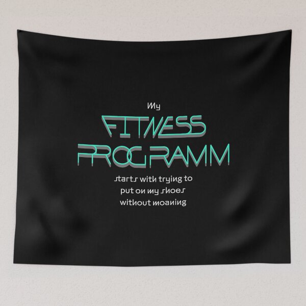 Item preview, My fitness program starts with trying to put on my shoes without moaning. Saying in English - funny designed and sold by Pflugart.