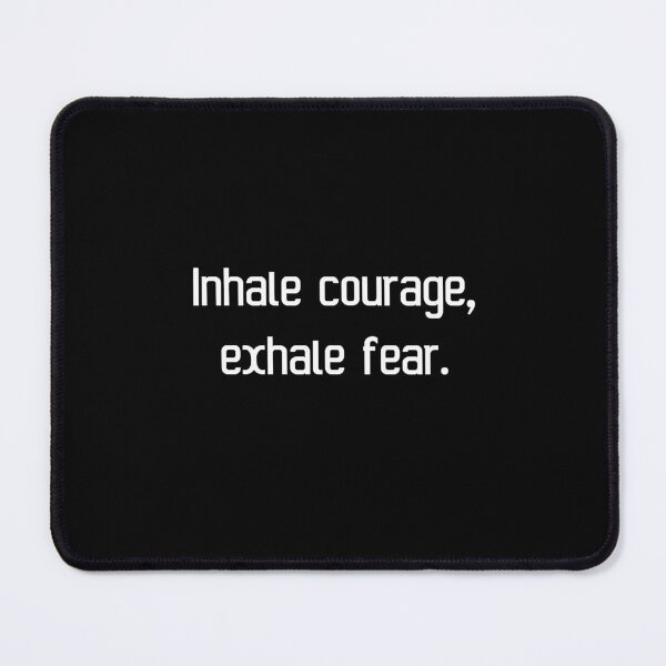 Item preview, Inhale courage, exhale fear. designed and sold by IMCDT.