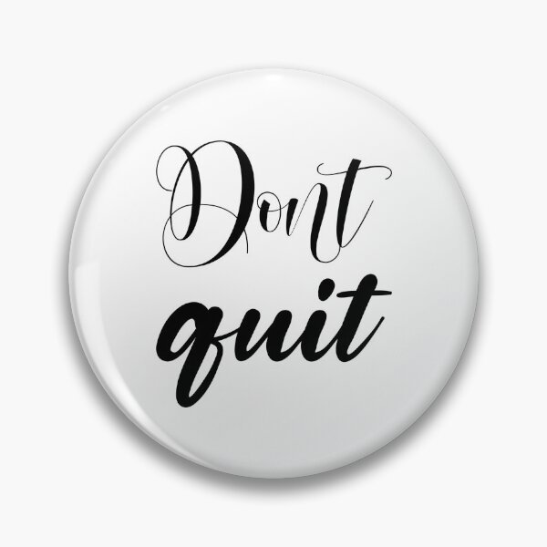 Item preview, Don't Quit designed and sold by LionessLove.