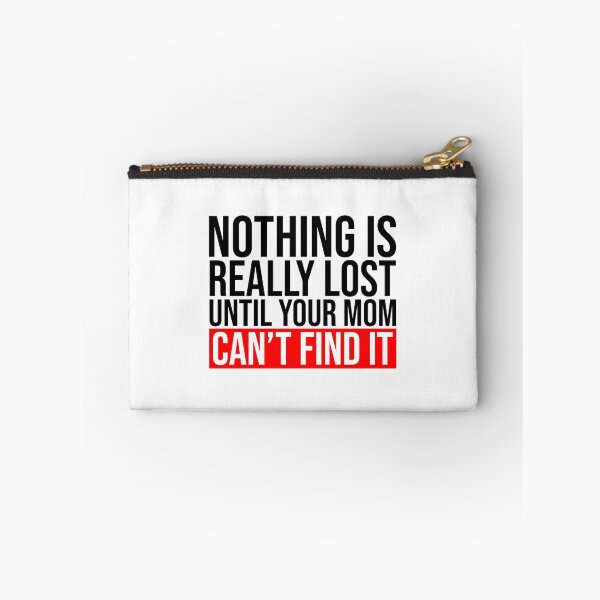 Item preview, Nothing is really lost until your mom can't find it designed and sold by Bigilyy.