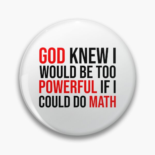 Item preview, God knew i would be too powerful if i could do math designed and sold by Bigilyy.