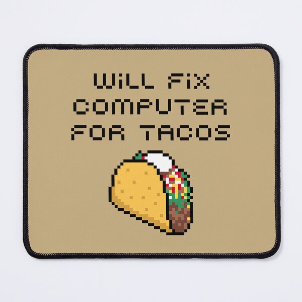 Item preview, Taco Lover's Fix: For Tacos, Will Fix Computer with a Dash of Mexican Food and Tech Support Humor designed and sold by artworkathome.