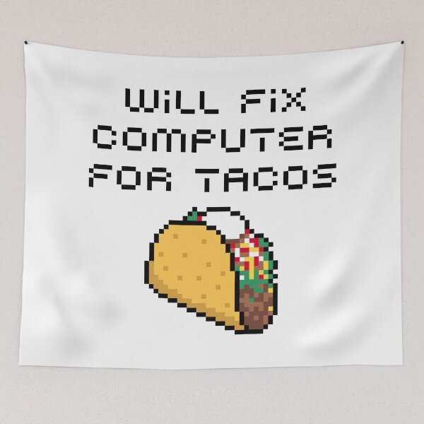 Item preview, Taco Lover's Fix: For Tacos, Will Fix Computer with a Dash of Mexican Food and Tech Support Humor designed and sold by artworkathome.