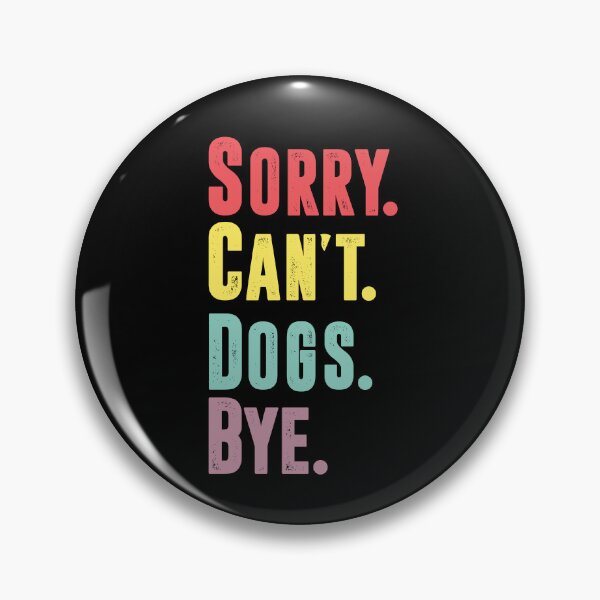 Item preview, Retro Vintage Sorry Can't Dogs Bye designed and sold by Merchrise.