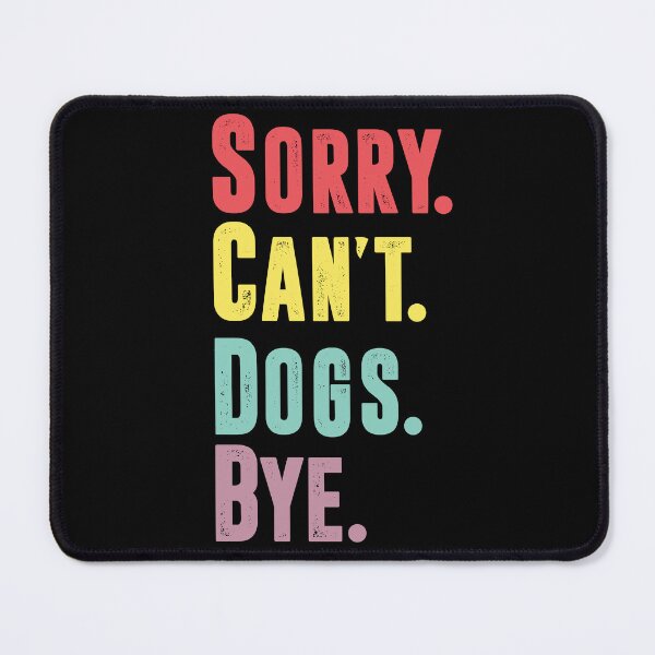 Item preview, Retro Vintage Sorry Can't Dogs Bye designed and sold by Merchrise.