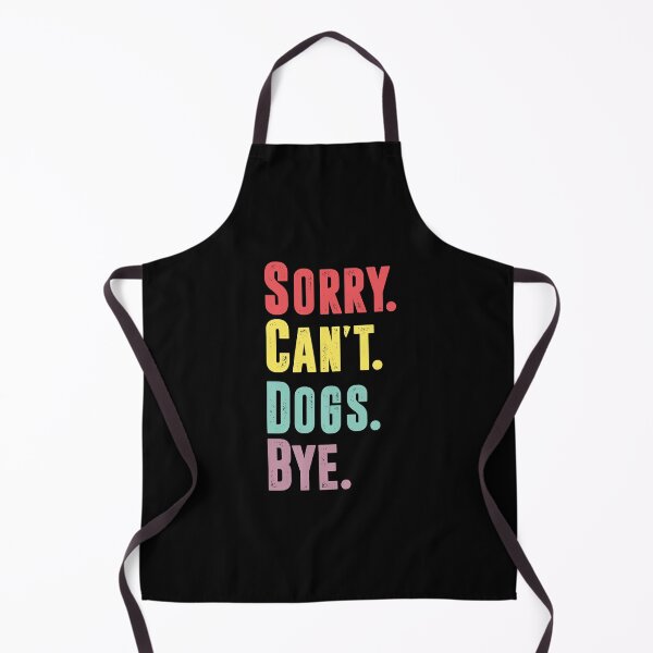 Item preview, Retro Vintage Sorry Can't Dogs Bye designed and sold by Merchrise.
