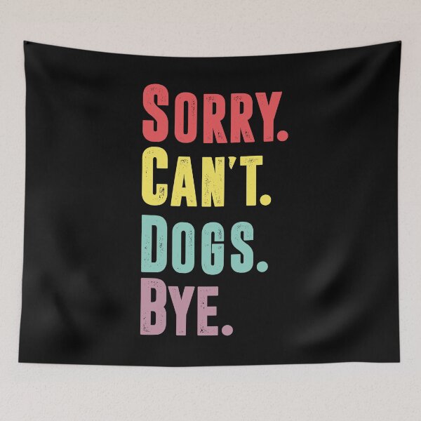 Item preview, Retro Vintage Sorry Can't Dogs Bye designed and sold by Merchrise.