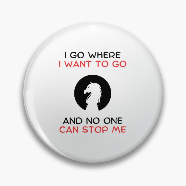 Item preview, I go where I wan't to go and no one can stop me designed and sold by Gilpro Designs.