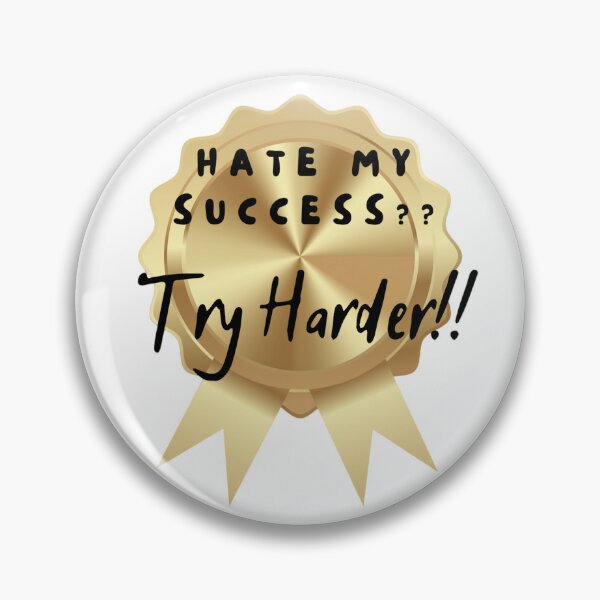 Item preview, Hate my success? Try Harder!! designed and sold by Delightandarts.
