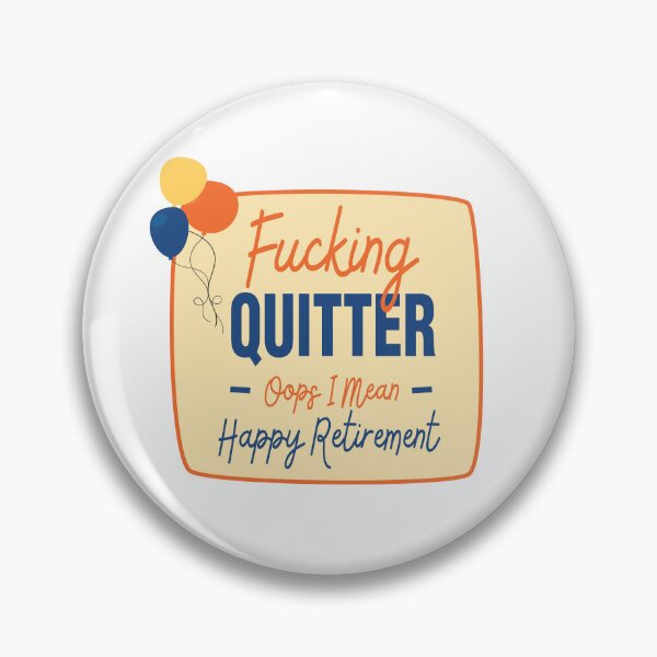 Item preview, Fucking Quitter Oops I Mean Happy Retirement  designed and sold by Graceland  Memphis.
