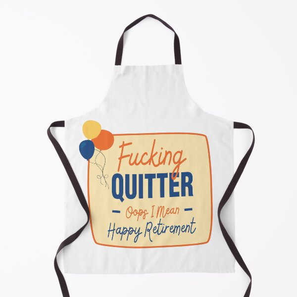 Item preview, Fucking Quitter Oops I Mean Happy Retirement designed and sold by Graceland Memphis.