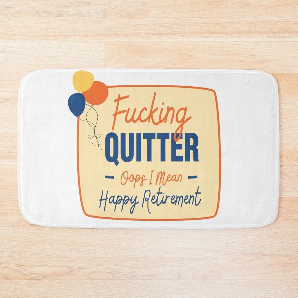 Item preview, Fucking Quitter Oops I Mean Happy Retirement  designed and sold by Graceland  Memphis.