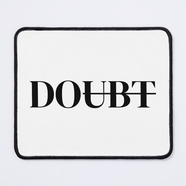 Item preview, DO DON'T DOUBT designed and sold by Izzypark13.
