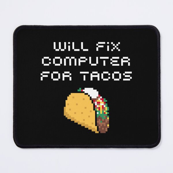 Item preview, Taco Lover's Fix: For Tacos, Will Fix Computer with a Dash of Mexican Food and Tech Support Humor designed and sold by artworkathome.