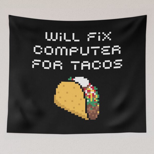 Item preview, Taco Lover's Fix: For Tacos, Will Fix Computer with a Dash of Mexican Food and Tech Support Humor designed and sold by artworkathome.