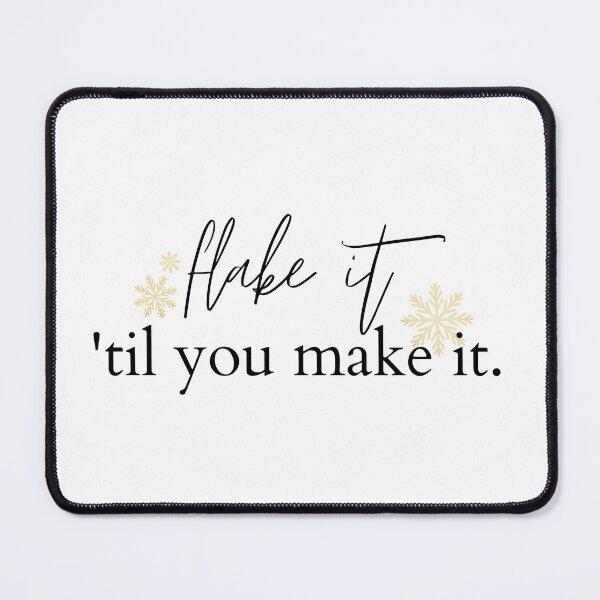 Item preview, Flake it 'til you make it. designed and sold by Freya Store.