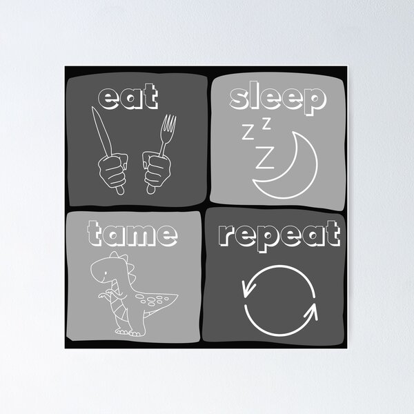 Item preview, eat sleep tame repeat! designed and sold by bennasener.