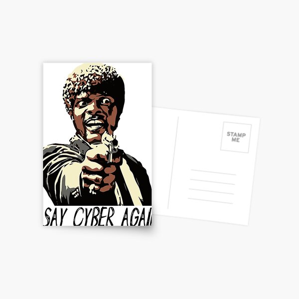 SAY CYBER AGAIN Postcard