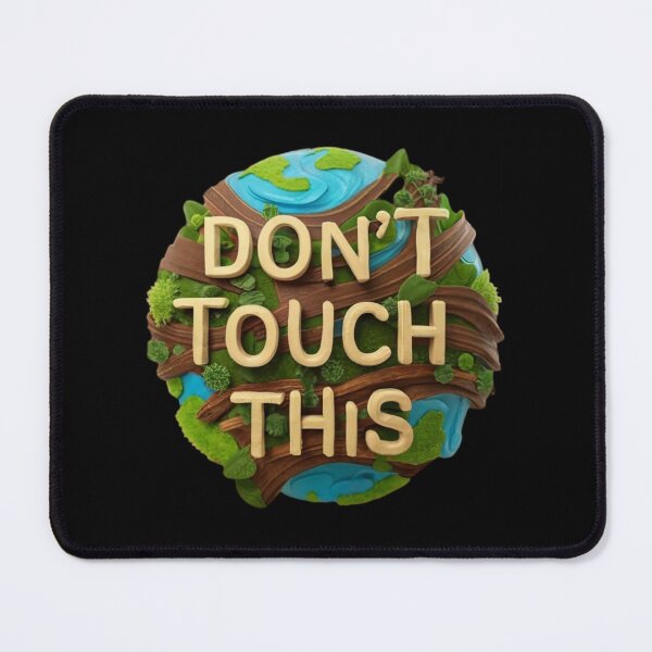 Item preview, Earthy Proclamation: 3D 'DON'T TOUCH THIS' Eco-Friendly Message designed and sold by ChromaticBlend.