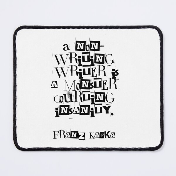 Item preview, A Non-Writing Writer is a Monster Courting Insanity. Franz Kafka designed and sold by dusie.
