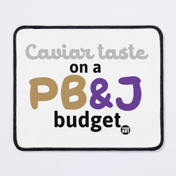 Item preview, CAVIAR TASTE PBJ BUDGET designed and sold by TODD GOLDMAN.
