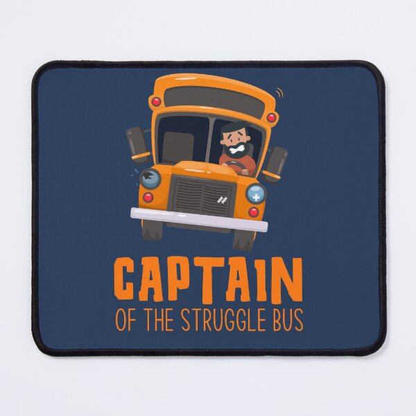 Item preview, Captain Of The Struggle Bus, a funny Quote saying For Mom day designed and sold by abdelhak2005.
