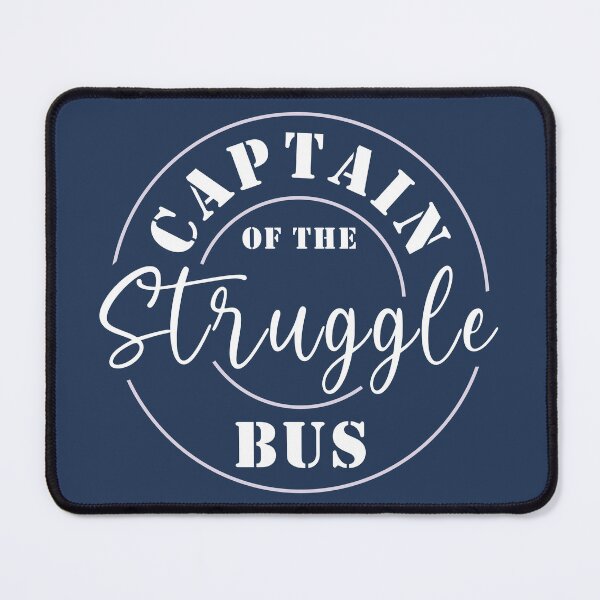 Item preview, Captain Of The Struggle Bus, a funny Quote saying For Mom day designed and sold by abdelhak2005.