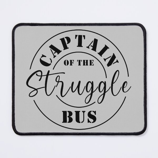 Item preview, Captain Of The Struggle Bus, a funny Quote saying For Mom day designed and sold by abdelhak2005.