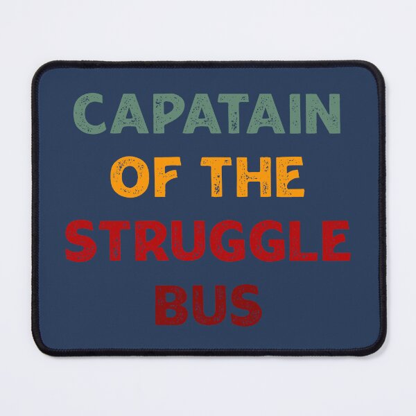 Item preview, Captain Of The Struggle Bus, a funny Quote saying For Mom day designed and sold by abdelhak2005.