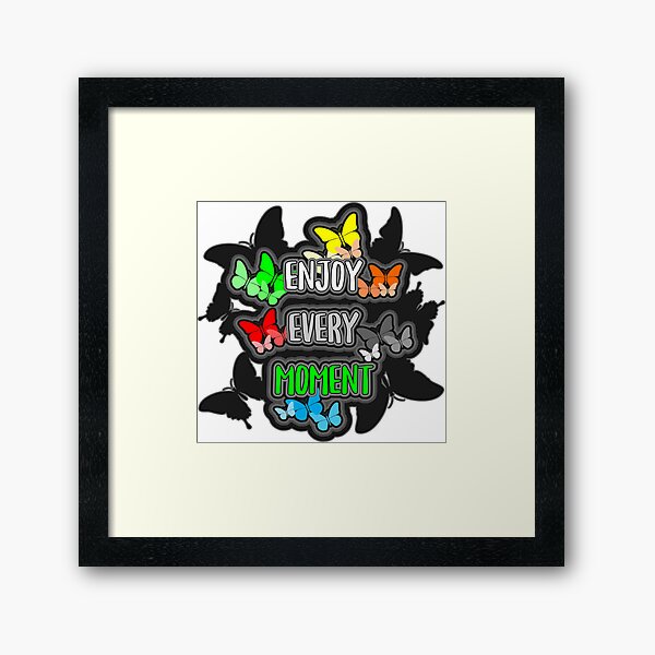 Item preview, Enjoy every moment designed and sold by LinkyLankStank.