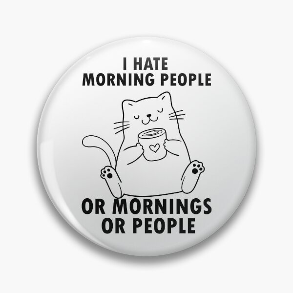 Item preview, i hate morning people or morning or people  designed and sold by CORJIDOG-ART.