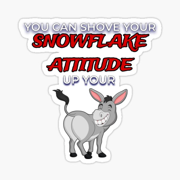 Item preview, Shove Your Snowflake Attitude designed and sold by FE-Customs.