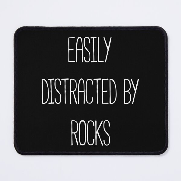 Item preview, Easily Distracted By Rocks designed and sold by Silly T-shirts.